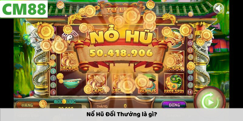 Cách Tham Gia Nổ Hũ CM88